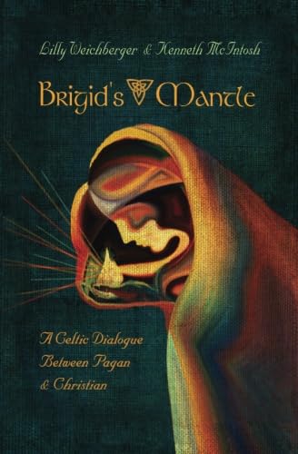 Beispielbild fr Brigid's Mantle: A Celtic Dialogue Between Pagan and Christian zum Verkauf von Book Deals