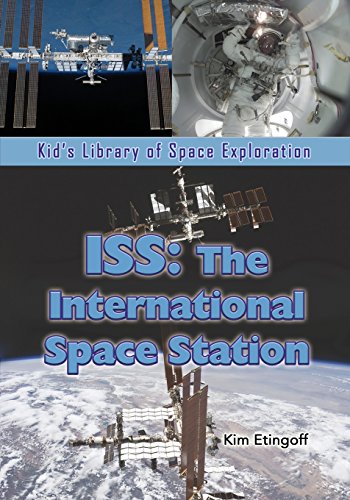 Imagen de archivo de ISS: The International Space Station (Kid's Library of Space Exploration) a la venta por Books Unplugged