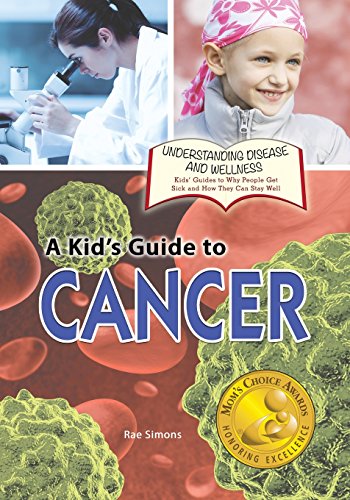 9781625244116: A Kid's Guide to Cancer: 13 (Understanding Disease and Wellness: Kids' Guides to Why People Get Sick and How They Can Stay Well)