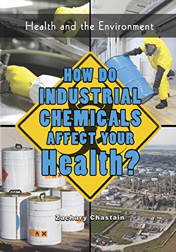 Imagen de archivo de How Do Industrial Chemicals Affect Your Health?: Volume 6 (Health and the Environment) a la venta por Revaluation Books