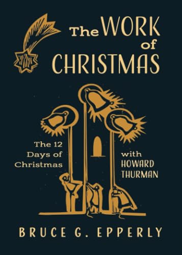 Beispielbild fr The Work of Christmas: The Twelve Days of Christmas with Howard Thurman zum Verkauf von WorldofBooks