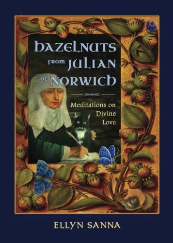 Beispielbild fr Hazelnuts from Julian of Norwich: Meditations on Divine Love zum Verkauf von Buchpark