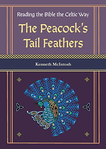 Beispielbild fr The Peacock's Tail Feathers (Reading the Bible the Celtic Way) zum Verkauf von ThriftBooks-Dallas