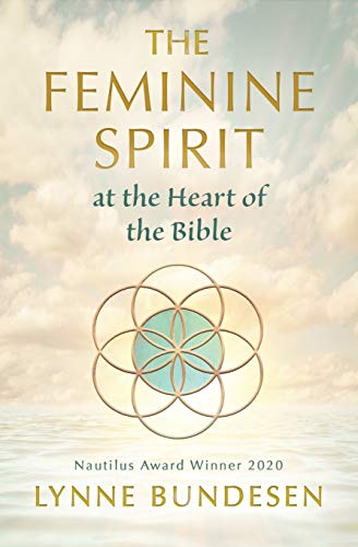 Imagen de archivo de The Feminine Spirit at the Heart of the Bible a la venta por GreatBookPrices