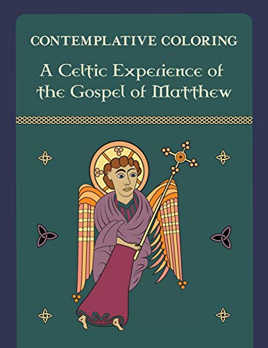 Beispielbild fr Celtic Experience of the Gospel of Matthew (Contemplative Coloring) zum Verkauf von GreatBookPrices