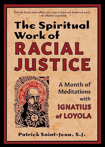 9781625248381: The Spiritual Work of Racial Justice: A Month of Meditations with Ignatius of Loyola