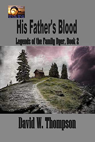 Stock image for His Father's Blood (Legends of the Family Dyer) for sale by SecondSale