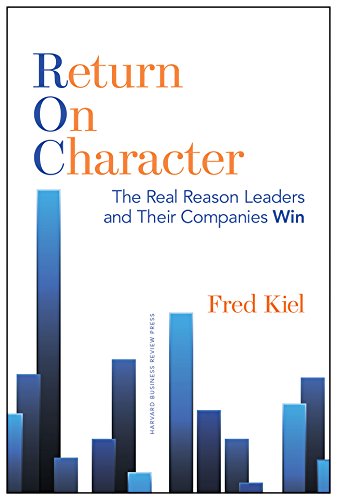 Beispielbild fr Return on Character: The Real Reason Leaders and Their Companies Win zum Verkauf von SecondSale