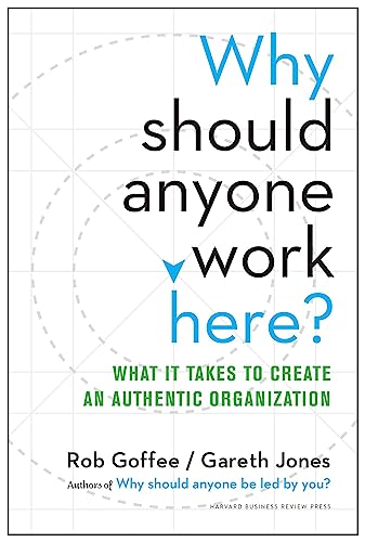 Beispielbild fr Why Should Anyone Work Here? : What It Takes to Create an Authentic Organization zum Verkauf von Better World Books