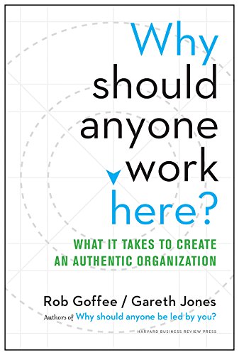 Imagen de archivo de Why Should Anyone Work Here?: What It Takes to Create an Authentic Organization a la venta por Off The Shelf