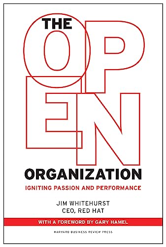 Imagen de archivo de The Open Organization: Igniting Passion and Performance a la venta por Lakeside Books