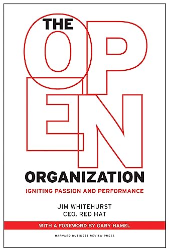 9781625275271: The Open Organization: Igniting Passion and Performance