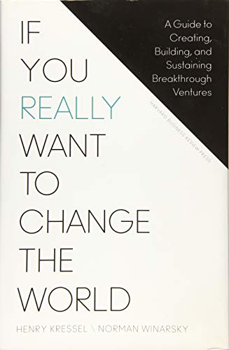 9781625278296: If You Really Want to Change the World: A Guide to Creating, Building, and Sustaining Breakthrough Ventures