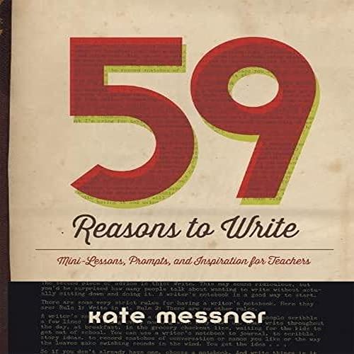 Beispielbild fr 59 Reasons to Write: Mini-Lessons, Prompts, and Inspiration for Teachers zum Verkauf von Wonder Book