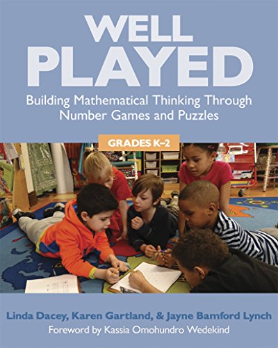 Stock image for Well Played, K-2: Building Mathematical Thinking Through Number Games and Puzzles, Grades K-2 for sale by HPB Inc.