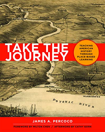 Imagen de archivo de Take the Journey : Teaching American History Through Place-Based Learning a la venta por Better World Books