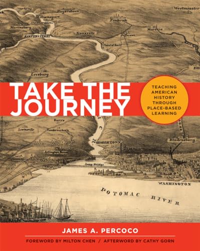 Stock image for Take the Journey : Teaching American History Through Place-Based Learning for sale by Better World Books