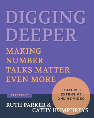 Imagen de archivo de Digging Deeper: Making Number Talks Matter Even More, Grades 3-10 a la venta por BooksRun