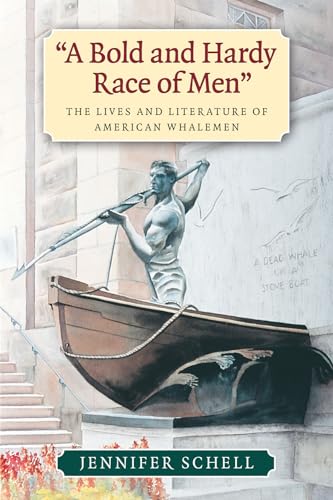 9781625340191: A Bold and Hardy Race of Men: The Lives and Literature of American Whalemen