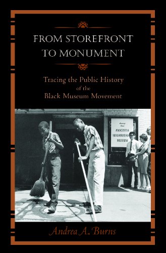 Beispielbild fr From Storefront to Monument: Tracing the Public History of the Black Museum Movement (Public History in Historical Perspective) zum Verkauf von BooksRun