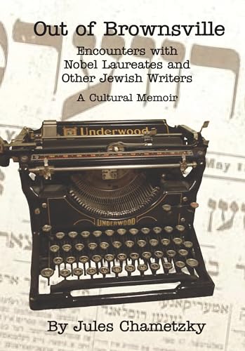 Stock image for Out of Brownsville : Encounters with Nobel Laureates and Other Jewish Writers: a Cultural Memoir for sale by Better World Books: West