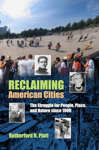 Imagen de archivo de Reclaiming American Cities : The Struggle for People, Place, and Nature since 1900 a la venta por Better World Books