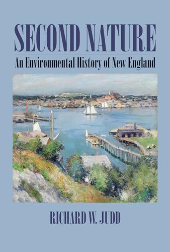 Beispielbild fr Second Nature: An Environmental History of New England (Environmental History of the Northeast) zum Verkauf von BooksRun