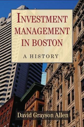 Beispielbild fr Investment Management in Boston: A History zum Verkauf von Mispah books