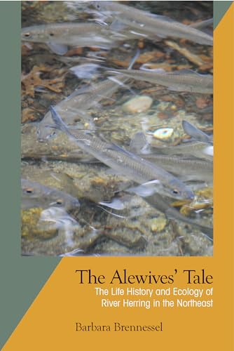 Beispielbild fr Alewives' Tale: The Life History & Ecology of River Herring in the Northeast zum Verkauf von Powell's Bookstores Chicago, ABAA