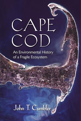 Stock image for Cape Cod: An Environmental History of a Fragile Ecosystem (Environmental History of the Northeast) for sale by Textbooks_Source