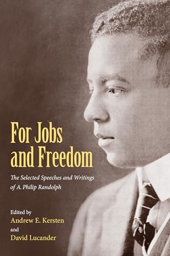 Stock image for For Jobs and Freedom: Selected Speeches and Writings of A. Philip Randolph for sale by Book Deals