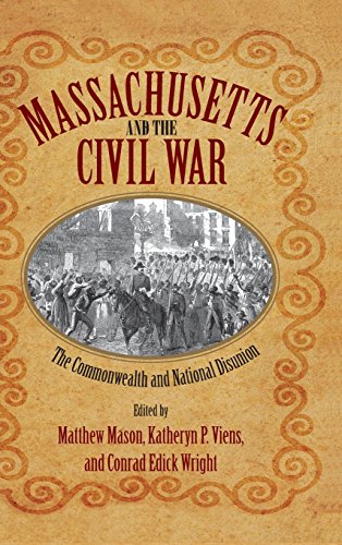 Beispielbild fr Massachusetts and the Civil War The Commonwealth and National Disunion zum Verkauf von PBShop.store US