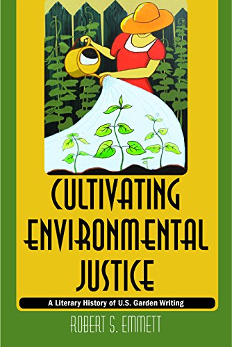 Beispielbild fr Cultivating Environmental Justice: A Literary History of U.S. Garden Writing zum Verkauf von Powell's Bookstores Chicago, ABAA