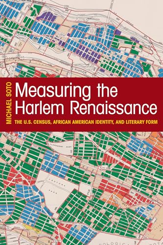 Imagen de archivo de Measuring the Harlem Renaissance: The U.s. Census, African American Identity, and Literary Form a la venta por Revaluation Books