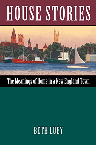 Beispielbild fr House Stories: The Meanings of Home in a New England Town zum Verkauf von ThriftBooks-Dallas
