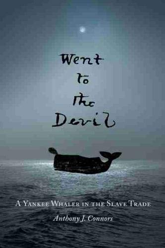 Beispielbild fr Went to the Devil: A Yankee Whaler in the Slave Trade zum Verkauf von Buchpark