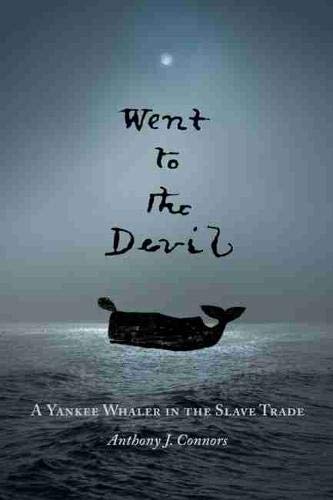 9781625344045: Went to the Devil: A Yankee Whaler in the Slave Trade