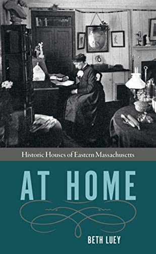 Imagen de archivo de At Home: Historic Houses of Eastern Massachusetts a la venta por SecondSale