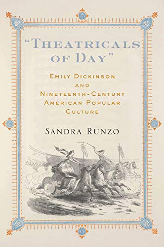 Beispielbild fr Theatricals of Day" : Emily Dickinson and Nineteenth-Century American Popular Culture zum Verkauf von Better World Books