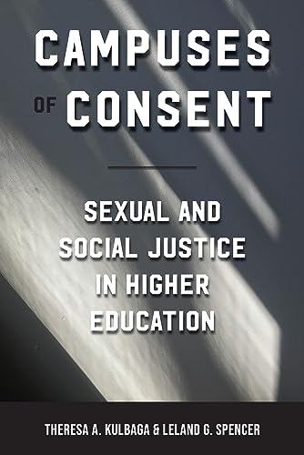 Beispielbild fr Campuses of Consent: Sexual and Social Justice in Higher Education zum Verkauf von Revaluation Books