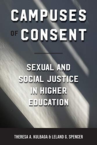 Beispielbild fr Campuses of Consent: Sexual and Social Justice in Higher Education zum Verkauf von HPB-Emerald