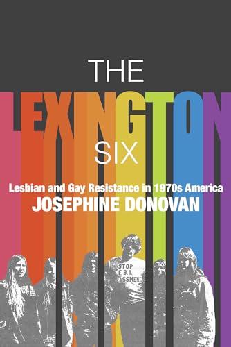 Stock image for The Lexington Six: Lesbian and Gay Resistance in 1970s America for sale by SecondSale