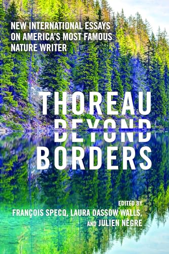Stock image for Thoreau Beyond Borders: New International Essays on America's Most Famous Nature Writer for sale by Revaluation Books