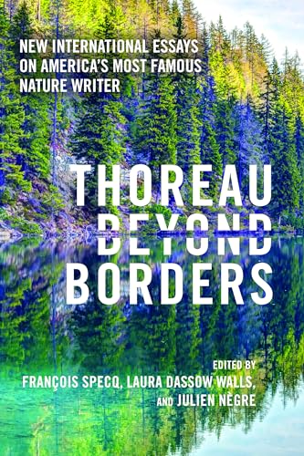 Imagen de archivo de Thoreau Beyond Borders : New International Essays on America's Most Famous Nature Writer a la venta por Better World Books