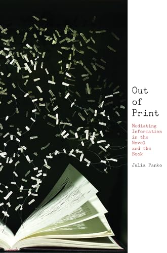 Stock image for Out of Print: Mediating Information in the Novel and the Book (Page and Screen) for sale by medimops