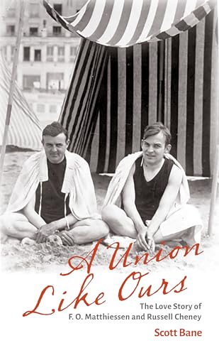 Stock image for A Union Like Ours: The Love Story of F. O. Matthiessen and Russell Cheney for sale by GF Books, Inc.