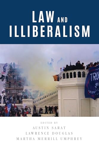 Beispielbild fr Law and Illiberalism (The Amherst Series In Law, Jurisprudence, And Social Thought) zum Verkauf von Books From California