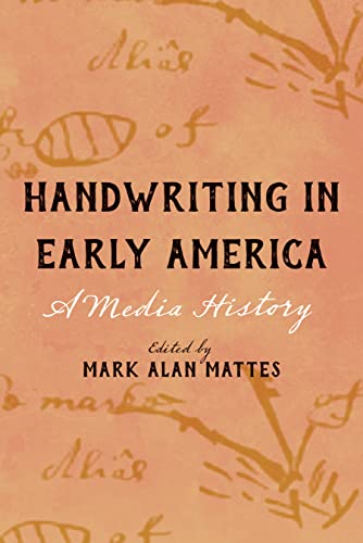 9781625347190: Handwriting in Early America: A Media History (Studies in Print Culture and the History of the Book)