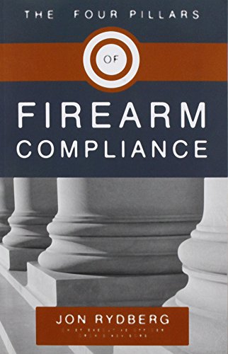 Stock image for The Four Pillars of Firearm Compliance for sale by HPB Inc.