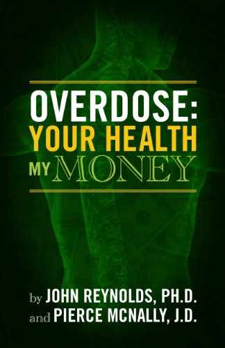 Imagen de archivo de Overdose: Your Health, My Money a la venta por Good Buy 2 You LLC